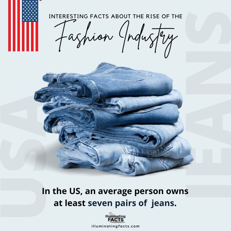 In the US, an average person owns at least seven pairs of jeans.