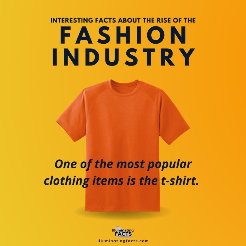 One of the most popular clothing items is the t-shirt
