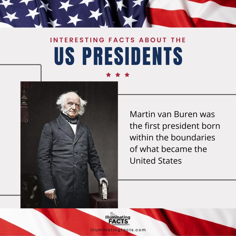 interesting facts about US presidents Martin van Buren