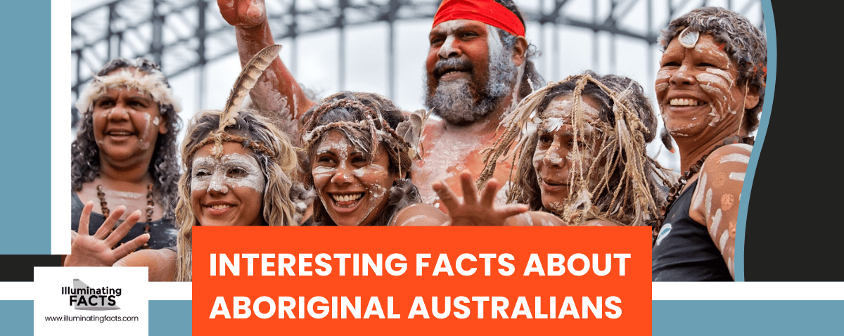 Interesting Facts about Aboriginal Australians