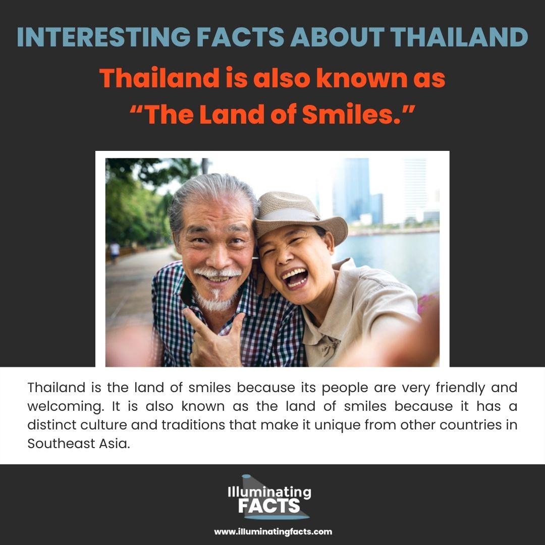 Thailand is also known as “The Land of Smiles.”