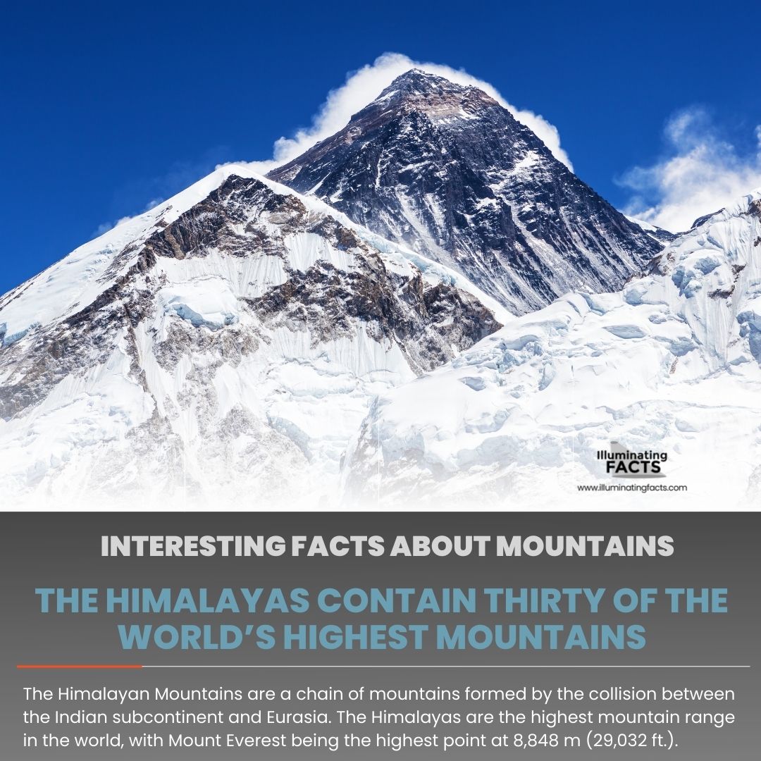 The Himalayas Contain thirty of the World’s Highest Mountains